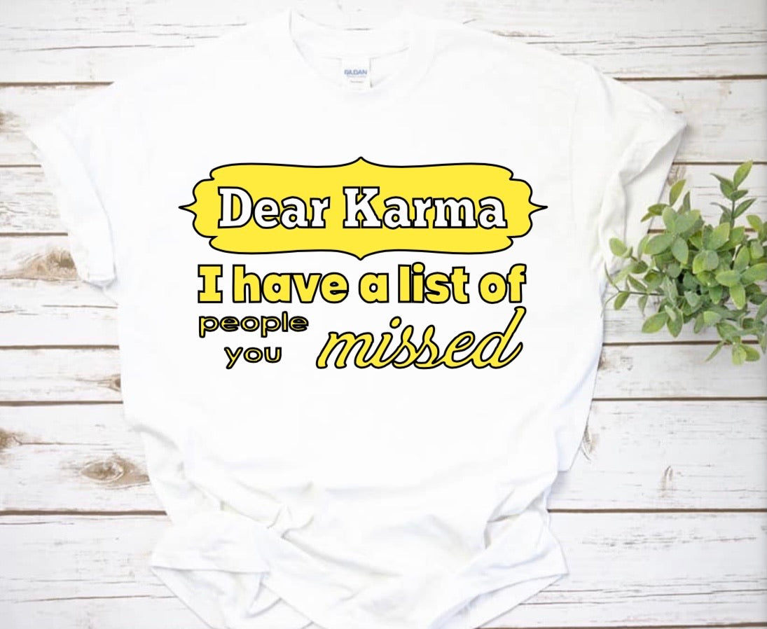 Dear Karma .... Tshirt