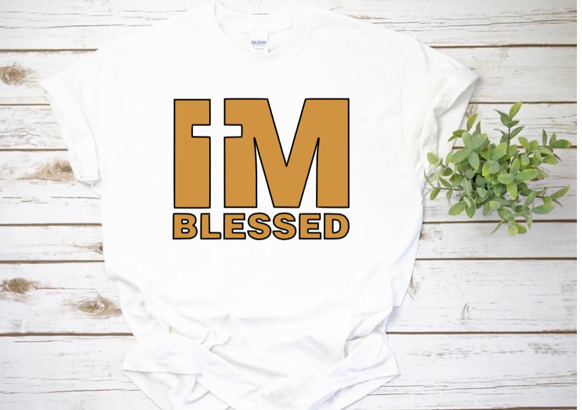 I'm Blessed .... Tshirt