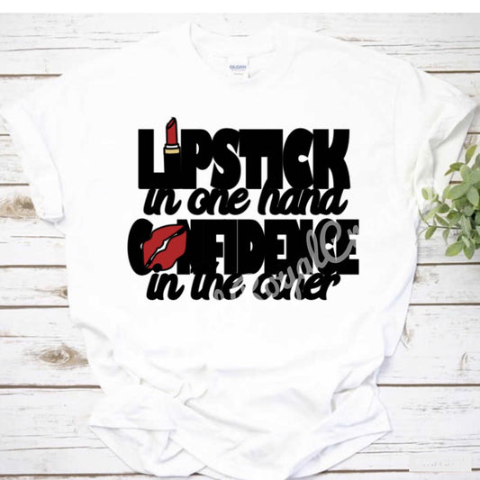 Lipstick and Confidence Tshirt