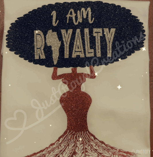 I Am Royalty T Shirt